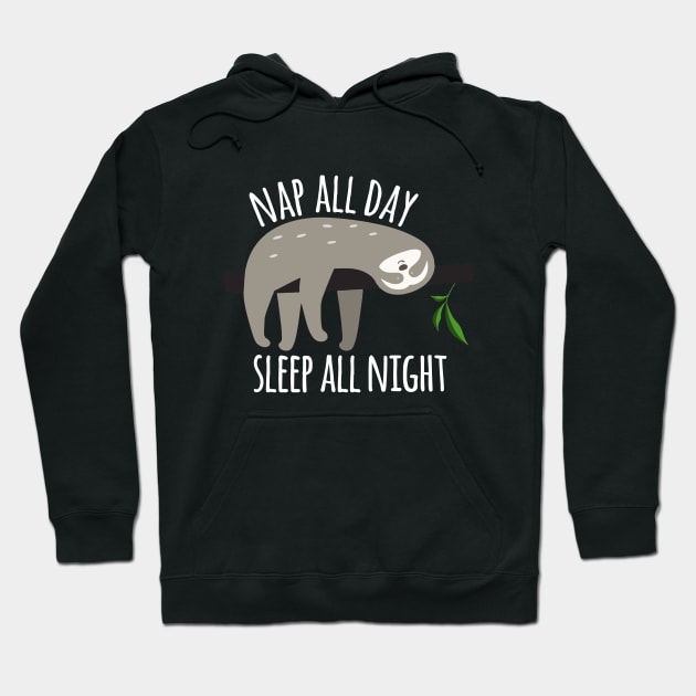 Funny Sloth Graphic, Nap All Day, Sleep All Night Hoodie by blueavocado